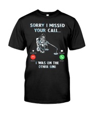 Sorry I Missed Your Call I Was On The Other Line - Love Fishing Classic T-Shirt front