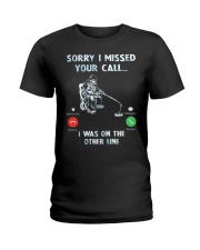 Sorry I Missed Your Call I Was On The Other Line - Love Fishing Ladies T-Shirt tile
