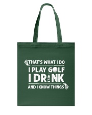 That's What I Do - I Play Golf And I Know Things Tote Bag tile