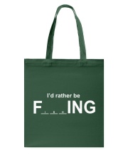 I'd Rather Be Fishing - Love Fishing Tote Bag tile