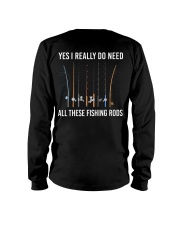 Yes I Really Do Need All These Fishing Rods - Love Fishing Long Sleeve Tee tile