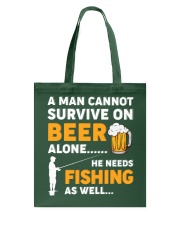 A Man Cannot Survive On Beer Alone - He Needs Fishing As Well - Fishing Gifts Tote Bag tile