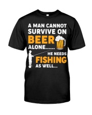 A Man Cannot Survive On Beer Alone - He Needs Fishing As Well - Fishing Gifts Classic T-Shirt front