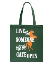 Live Like Some Left The Gate Open - Love Horse Tote Bag tile