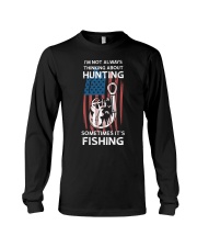 Not Always Thinking About Huntin Sometimes Fishin Long Sleeve Tee tile
