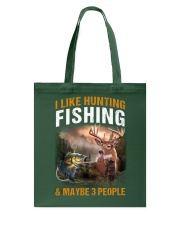 I Like Hunting Fishing And Maybe 3 People - Fishing Gifts Tote Bag tile