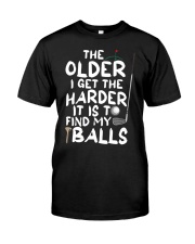 The Older I Get The Harder It Is To Find My Balls - Golf Lover Classic T-Shirt front