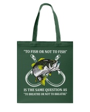 To Fish Or Not To Fish - Love Fishing Tote Bag tile