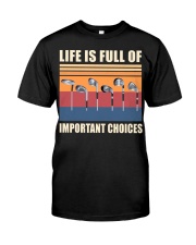 Life Is Full Of Important Choices - Love Golf Classic T-Shirt front