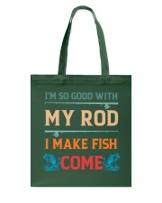 I'm So Good With My Rod - I Make Fish Come - Love Fishing Tote Bag tile