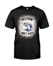 Hooking Ain't Easy - Love Fishing Classic T-Shirt front