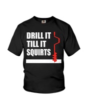 Drill It Till It Squirts - Love Fishing Youth T-Shirt tile