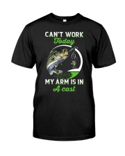 Can't Work Today - My Arm Is In Cast - Love Fishing Classic T-Shirt front
