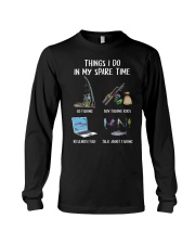Things I Do In My Spare Time - Love Fishing Long Sleeve Tee tile