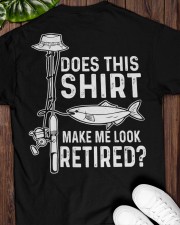 Does This Shirt - Make Me Look Retired - Love Fishing Classic T-Shirt apparel-classic-tshirt-lifestyle-back-161