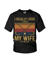 I Really Love It When My Wife Lets Me Golf - Love Golf Youth T-Shirt tile