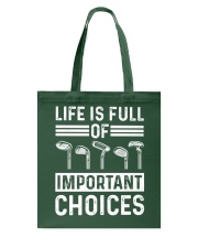 Life Is Full Of Important Choices - Golf Lover Tote Bag tile
