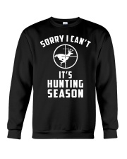 Sorry I Can't It's Hunting Season Crewneck Sweatshirt tile