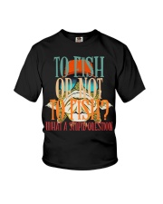 To Fish Or Not To Fish - What A Stupid Question - Love Fishing Youth T-Shirt tile