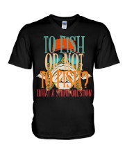 To Fish Or Not To Fish - What A Stupid Question - Love Fishing V-Neck T-Shirt tile