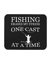 Fishing Erases My Stress One Cast At A Time Mousepad tile