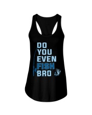 Do You Even Fish Bro - Love Fishing Ladies Flowy Tank tile