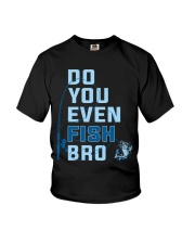 Do You Even Fish Bro - Love Fishing Youth T-Shirt tile