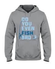 Do You Even Fish Bro - Love Fishing Hooded Sweatshirt tile