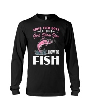 Move Over Boys Let This Girl Show You How To Fish - Love Fishing Long Sleeve Tee tile