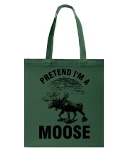 Pretend I'm A Moose - Hunting Lover Tote Bag tile