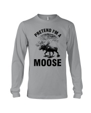 Pretend I'm A Moose - Hunting Lover Long Sleeve Tee tile