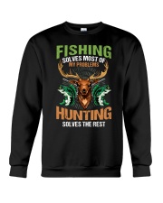 Fishing Solves Most Of My Problems Hunting Solves The Rest - Love Fishing Hunting Crewneck Sweatshirt tile