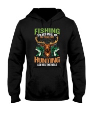 Fishing Solves Most Of My Problems Hunting Solves The Rest - Love Fishing Hunting Hooded Sweatshirt tile