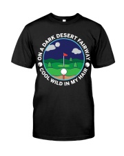 On A Dark Desert Fairway - Cool Wild In My Hair - Love Golf Classic T-Shirt front