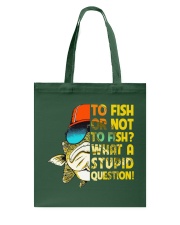 To Fish Or Not To Fish - What A Stupid Question Tote Bag tile
