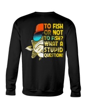 To Fish Or Not To Fish - What A Stupid Question Crewneck Sweatshirt tile
