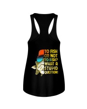 To Fish Or Not To Fish - What A Stupid Question Ladies Flowy Tank tile