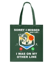 Sorry I Missed Your Call I Was On My Other Line - Love Fishing Tote Bag tile