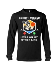 Sorry I Missed Your Call I Was On My Other Line - Love Fishing Long Sleeve Tee tile