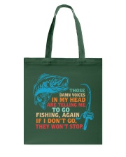 Those Damn Voices In My Head Are Telling Me To Go Fishing - Love Fishing Tote Bag tile