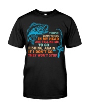 Those Damn Voices In My Head Are Telling Me To Go Fishing - Love Fishing Classic T-Shirt front