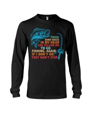 Those Damn Voices In My Head Are Telling Me To Go Fishing - Love Fishing Long Sleeve Tee tile