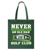 Never Underestimate An Old Man With A Golf Club Tote Bag tile