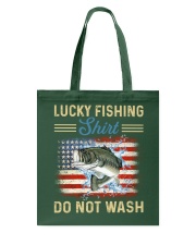 Lucky Fishing Shirt Do Not Wash - Fishing Gifts Tote Bag tile