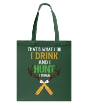 That's What I Do I Drink And I Hunt Things Tote Bag tile