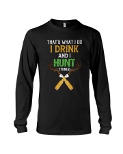 That's What I Do I Drink And I Hunt Things Long Sleeve Tee tile