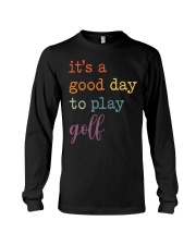 It's A Good Day To Play Golf - Golf Lover Long Sleeve Tee tile