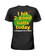 I Hit 2 Good Balls Today - I Stepped On A Rake Ladies T-Shirt tile