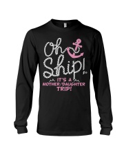 Oh Ship It's A Mother Daughter Trip - Love Cruise Long Sleeve Tee tile