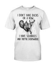 I Don't Have Ducks Or A Row I Have Squirrels And They're Everywhere - Love Squirrel Classic T-Shirt tile